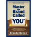 Master the Brand Called YOU(TM): The proven leadership personal branding system to help you earn more, do more and be more at work