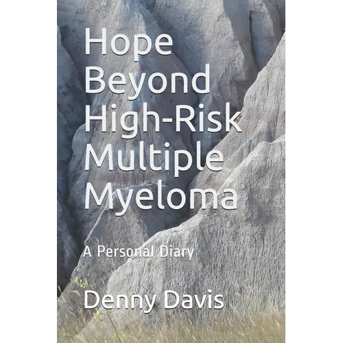 Hope Beyond High-Risk Multiple Myeloma: A Personal Diary