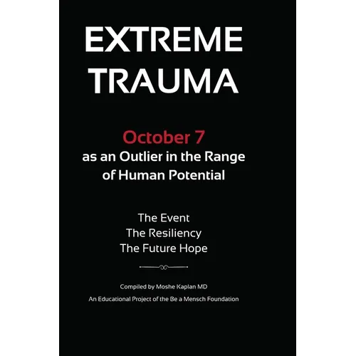 Extreme Trauma: October 7 as an Outlier in the Range of Human Potential