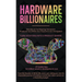 Hardware Billionaires: Turn Your Idea Into A Product Empire