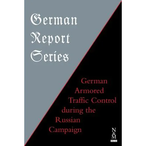 German Report Series: German Armored Traffic Control During the Russian Campaign