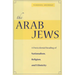 The Arab Jews: A Postcolonial Reading of Nationalism, Religion, and Ethnicity