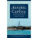 Historic Sanibel & Captiva Islands: Tales of Paradise