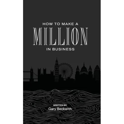 How to Make a Million in Business