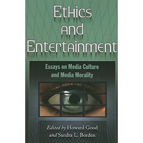 Ethics and Entertainment: Essays on Media Culture and Media Morality