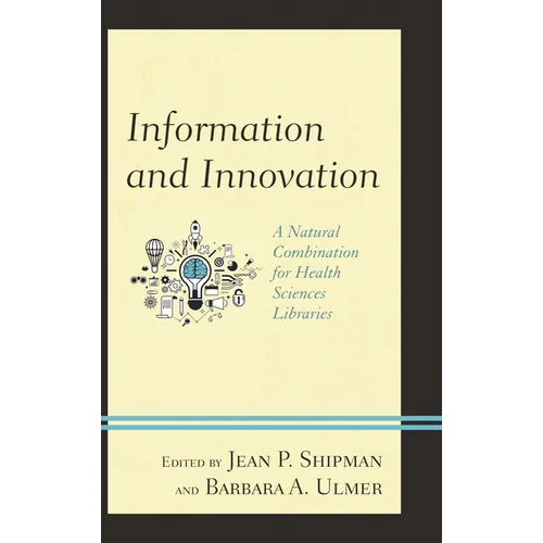 Information and Innovation: A Natural Combination for Health Sciences Libraries