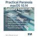 Practical Paranoia macOS 10.14 Security Essentials