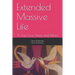 Extended Massive Life: : A True Love Story and More