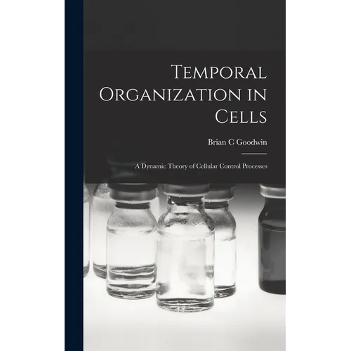 Temporal Organization in Cells; a Dynamic Theory of Cellular Control Processes