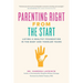 Parenting Right from the Start: Laying a Healthy Foundation in the Baby and Toddler Years