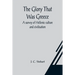 The Glory That Was Greece: a survey of Hellenic culture and civilisation