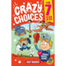 Crazy Choices for 7 Year Olds: Mad decisions and tricky trivia in a book you can play!