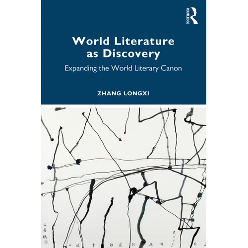 World Literature as Discovery: Expanding the World Literary Canon