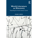 World Literature as Discovery: Expanding the World Literary Canon