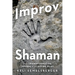 Improv Shaman: The Transformative Journey of Divine Play