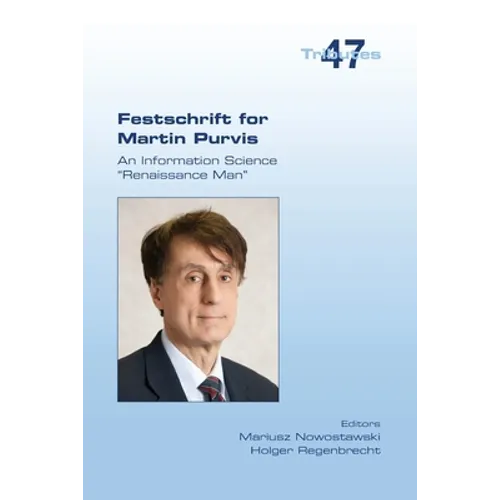 Festschrift for Martin Purvis. An Information Science "Renaissance Man"