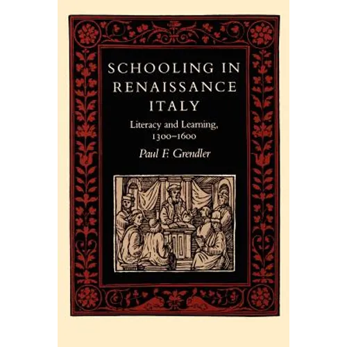 Schooling in Renaissance Italy: Literacy and Learning, 1300-1600