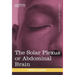 The Solar Plexus or Abdominal Brain
