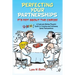 Perfecting Your Partnerships: It's Not About the Cards!: A Duplicate Bridge Player's Guide to Creating and Sustaining Great Partnerships