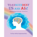Transcendent Us and A.I's!: Digital Psychology for Self-Ecology - Universal Level