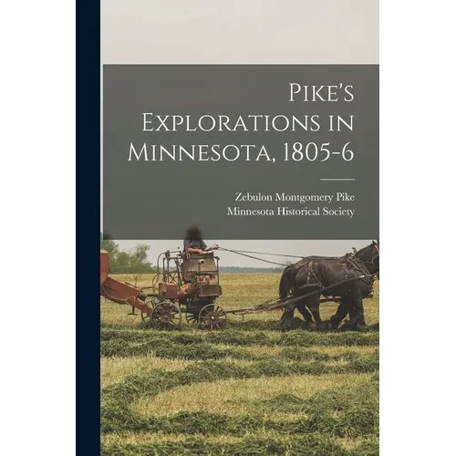 Pike's Explorations in Minnesota, 1805-6