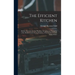 The Efficient Kitchen: Definite Directions for the Planning, Arranging and Equipping of the Modern Labor-Saving Kitchen. a Practical Book Forthe Home-