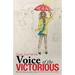 Voice of the Victorious: The One That Can Lead to True Freedom & Healing!