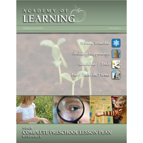 ACADEMY OF LEARNING Your Complete Preschool Lesson Plan Resource - Volume 5