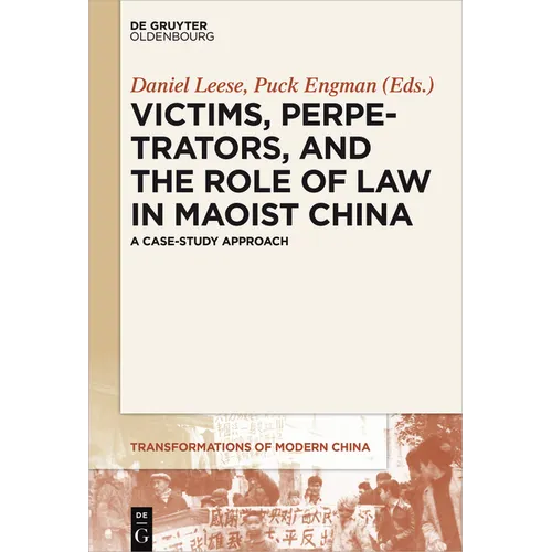 Victims, Perpetrators, and the Role of Law in Maoist China: A Case-Study Approach