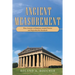 Ancient Measurement: How Ancient Civilizations Created Precise and Reproducible Standards