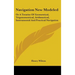 Navigation New Modeled: Or A Treatise Of Geometrical, Trigonometrical, Arithmetical, Instrumental And Practical Navigation