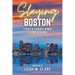 Slaying Boston: Stories of Powerful Women Leaving Their Mark