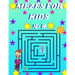Mazes For Kids Ages 4-8: Maze Activity Book And coloring for boys and girels.mazes fo kids ages 4-6_ 4-8