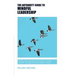 The Authority Guide to Mindful Leadership: Simple techniques and exercises to manage yourself, manage others and effect change