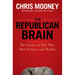 The Republican Brain: The Science of Why They Deny Science--And Reality