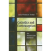 Catholics and Contraception: An American History