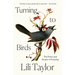 Turning to Birds: The Power and Beauty of Noticing