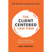 The Client-Centered Law Firm: How to Succeed in an Experience-Driven World