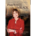 From WHITE to BLACK: One Life Between Two Worlds