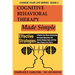Cognitive Behavioral Therapy Made Simple: Effective Strategies to Rewire Your Brain and Instantly Overcome Depression, End Anxiety, Manage Anger and S