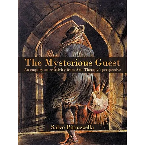 The Mysterious Guest: An enquiry on creativity from Arts Therapy's perspective.