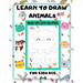 Learn to Draw Animals for Kids Age 2-5: draw cute animals Step-by-Step Guide to Learn drawing size 8.5X11 inche
