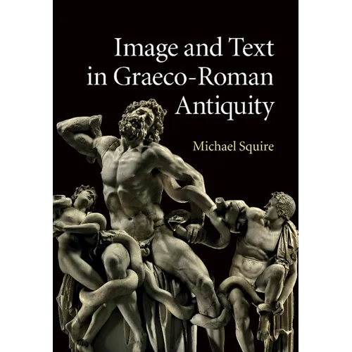Image and Text in Graeco-Roman Antiquity