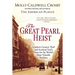 The Great Pearl Heist: London s Greatest Thief and Scotland Yard s Hunt for the World s Most Valuable Necklace