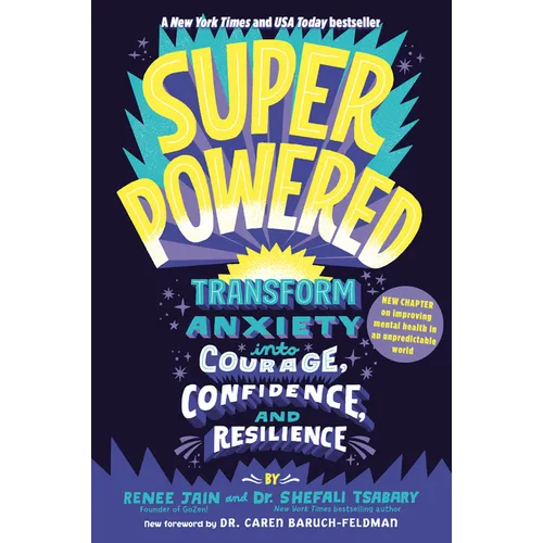 Superpowered: Transform Anxiety Into Courage, Confidence, and Resilience