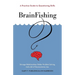BrainFishing: A Practice Guide to Questioning Skills