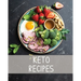 Keto Recipe Book: Ketogenic Blank Recipe Journal, Keto Notebook, Organizer For Recipe Collection, Macros Tracker Counter, Keto Diet Write In Cookbook