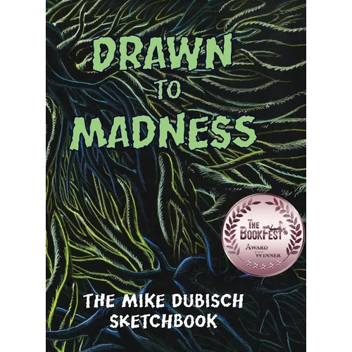 Drawn to Madness, The Mike Dubisch Sketchbook