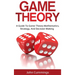 Game Theory: A Beginner's Guide to Game Theory Mathematics, Strategy & Decision-Making