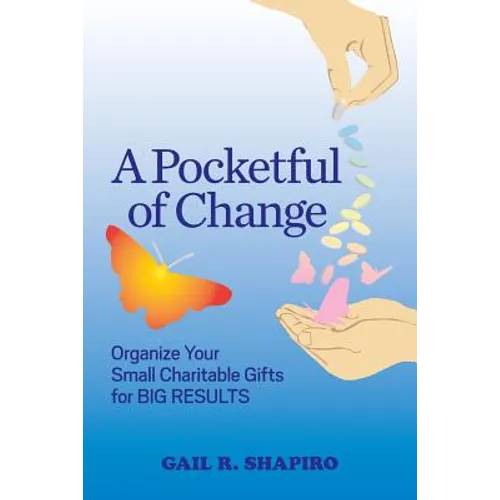 A Pocketful of Change: Organize Your Small Charitable Gifts for Big Results